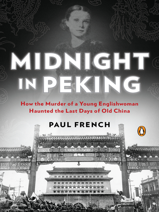 Title details for Midnight in Peking by Paul French - Wait list